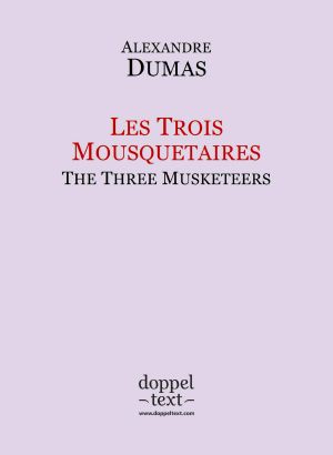 [The D'Artagnan Romances 01] • Les Trois Mousquetaires / the Three Musketeers – Bilingual French-English Edition / Edition Bilingue Français-Anglais